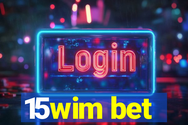 15wim bet